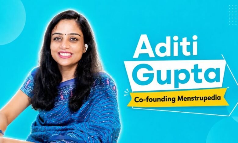 Aditi Gupta – Menstrupedia Co-Founder